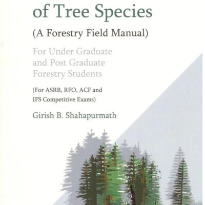 The Silviculture of Tree Species A Forestry Field Manual