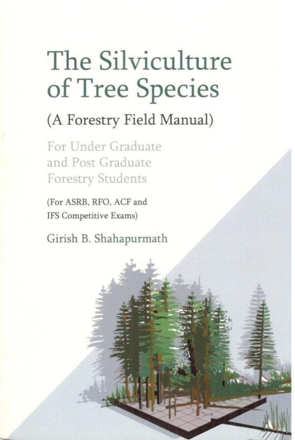 The Silviculture of Tree Species A Forestry Field Manual