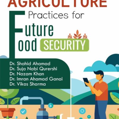 Smart Agriculture Practices for Future Food Security