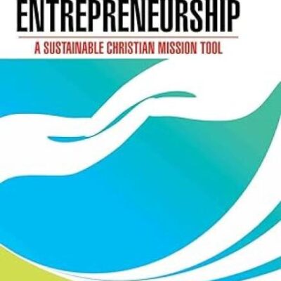 Social Entrepreneurship A Sustainable Christian Mission Tool