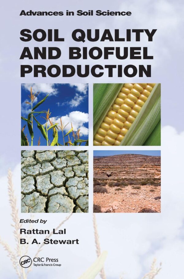 SOIL QUALITY AND BIOFUEL PRODUCTION (ADVANCES IN SOIL SCIENCE)