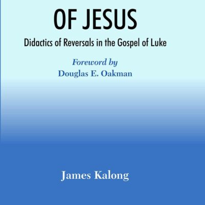 Table Talks of Jesus : Didactics of Reversals in the Gospel of Luke