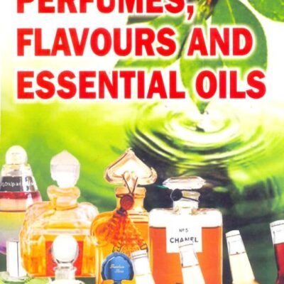 Technology Of Perfumes Flavours & Essential Oils