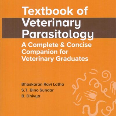 Textbook of Veterinary Parasitology A Complete & Concise Companion for Veterinary Graduates