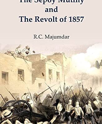 THE SEPOY MUTINY AND THE REOVOLT OF 1857