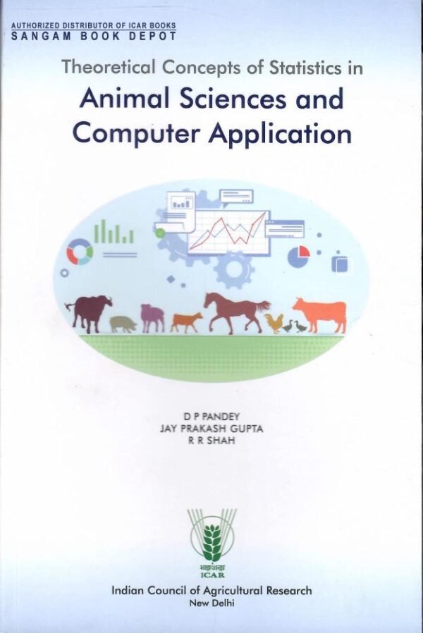 Theoretical Concepts of Statistics in Animal Sciences and Computer Application [Paperback] D P Pandey; Jay Prakash Gupta and R R Shah