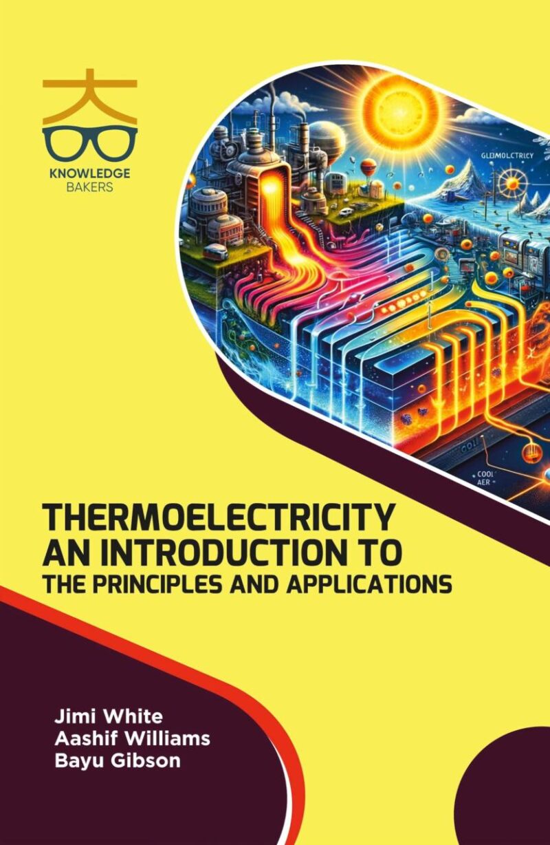 Thermoelectricity: An Introduction to the Principles and Applications
