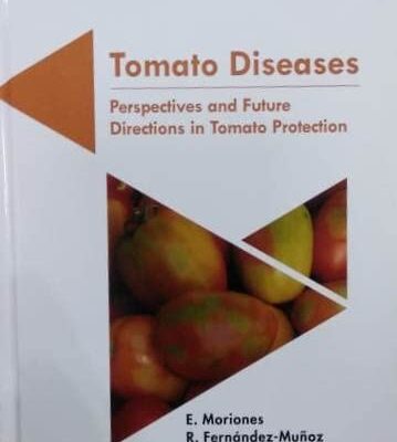 Tomato Diseases: Perspectives and Future Directions in Tomato Protection (Acta Horticulturae 1207)