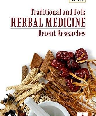 Traditional and Folk Herbal Medicine: Recent Researches Vol 3