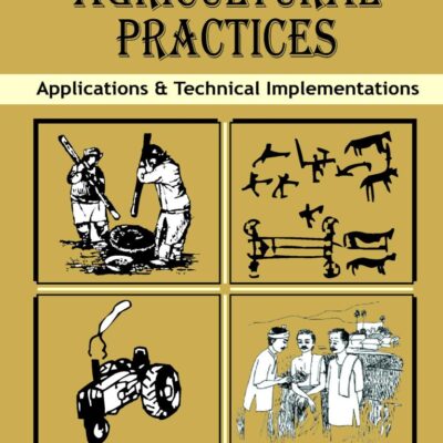 Traditional Agricultural Practices: Applications and Technical Implementations