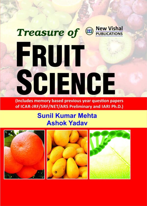 Treasure of Fruit Science: For ICAR AIEEA PG ICAR AICE JRF SRF Ph.D ASRB NET ARS Preliminary STO SAU`s Examinations 5th Revised edn (PB)