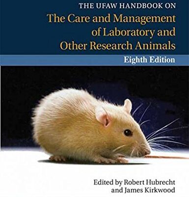 UFAW HANDBOOK ON THE CARE AND MANAGEMENT OF LABORATORY AND OTHER RESEARCH ANIMALS