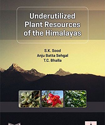 Underutilized Plant Resources Of The Himalayas