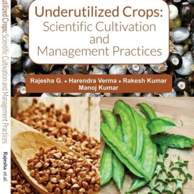 UNDERUTILIZED CROPS: SCIENTIFIC CULTIVATION AND MANAGEMENT PRACTICES