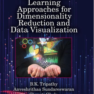 Unsupervised Learning Approaches for Dimensionality Reduction and Data Visualization