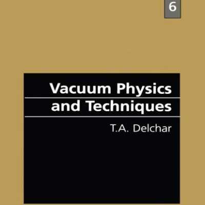 Vacuum Physics and Techniques: 6 (Physics & Its Applications)