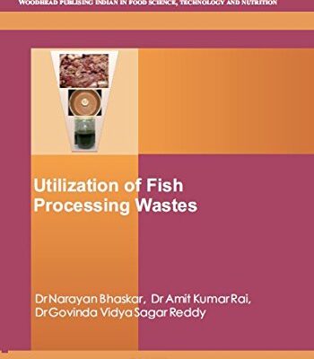 Utilization of Fish Processing Wastes (Woodhead Publishing India In Food Science
