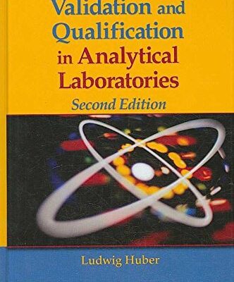 Validation and Qualification in Analytical Laboratories
