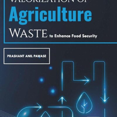 Valorization of Agriculture Waste to Enhance Food Security