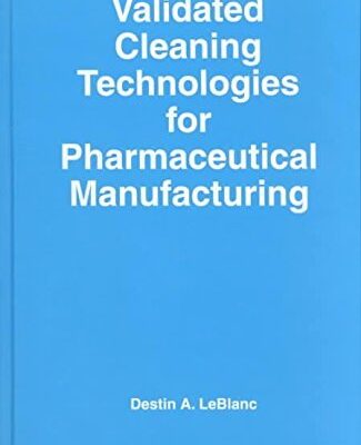 Validated Cleaning Technologies for Pharmaceutical Manufacturing