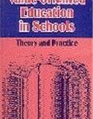 Value Oriented Education in Schools: Theory and Practice (PB)