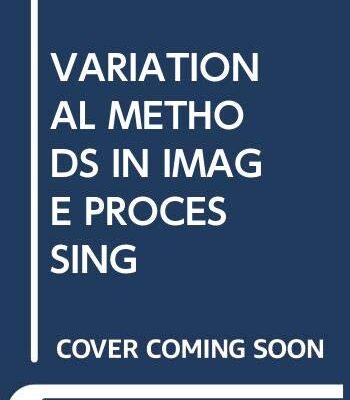 VARIATIONAL METHODS IN IMAGE PROCESSING