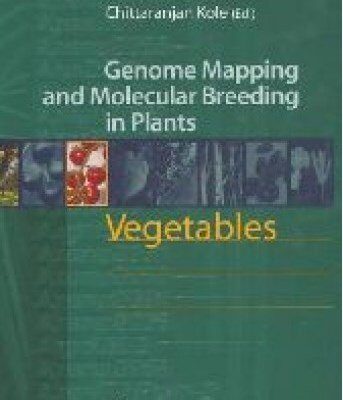 GENOME MAPPING AND MOLECULAR BREEDING IN PLANTS VEGETABLES VOL 5 (HB 2013)