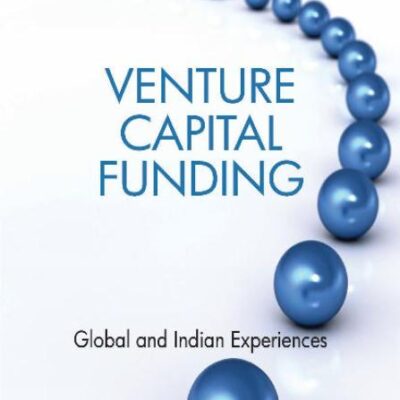 Venture Capital Funding: Global & Indian Experiences