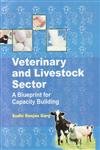 Veterinary and Livestock Sector: A Blueprint for Capacity Building: A Blueprint for Capactiy Building