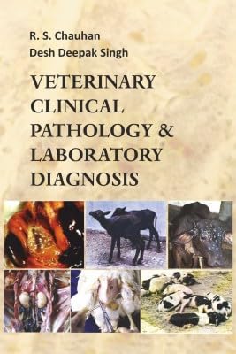 Veterinary Clinical Pathology and Laboratory Diagnosis (Fully Illustrated)