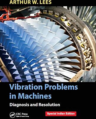 VIBRATION PROBLEMS IN MACHINES: DIAGNOSIS AND RESOLUTION