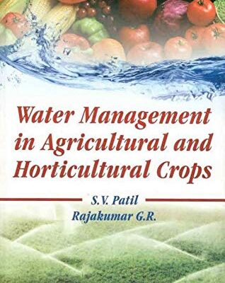 Water Management in Agricultural and Horticultural Crops