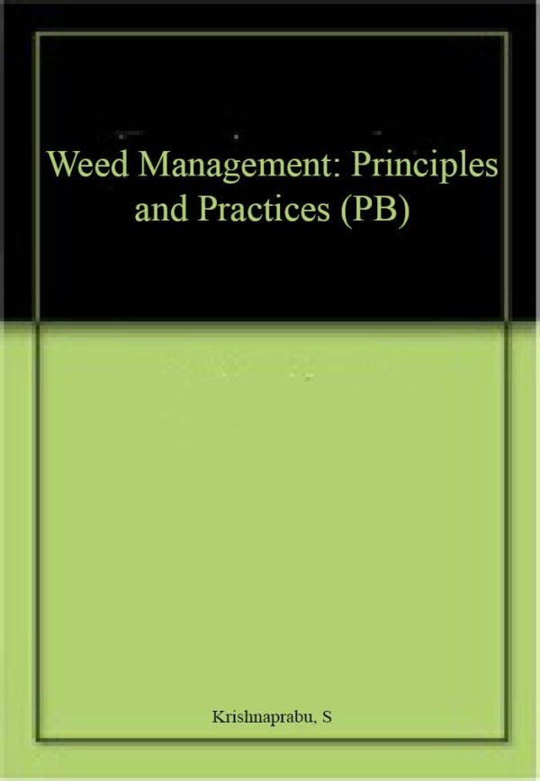 Weed Management: Principles and Practices