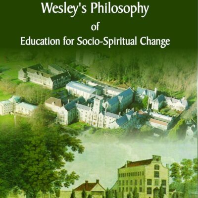 Wesley's Philosophy of Education for Socio-Spiritual Change