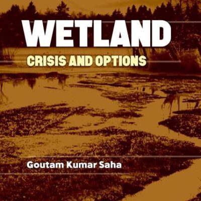 Wetland: Crisis and Options