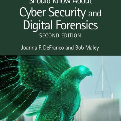 What Every Engineer Should Know About Cyber Security and Digital Forensics