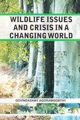 Wildlife Issues and Crisis in a Changing World: A Naturalist's 25 Years Jungle Journey in Asia Africa