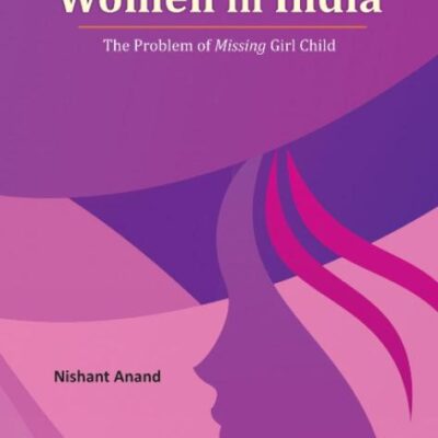 Women in India: The Problem of Missing Girl Child