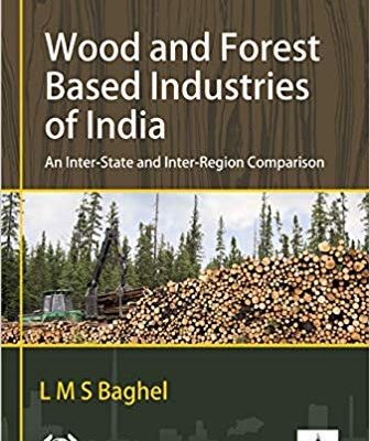 Wood and Forest Based Industries of India: An Inter-State and Inter-Region Comparison