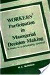 Workers Participation in Managerial Decision-Making: A Study in A Developing Country