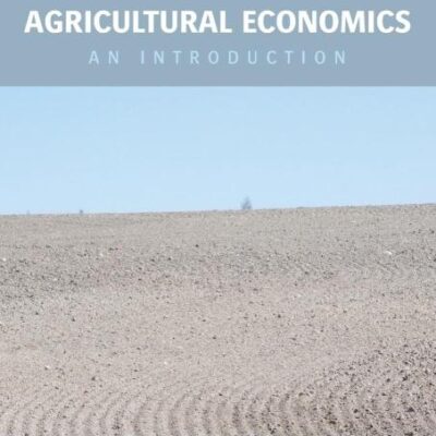 The World of Agricultural Economics: An Introduction: 08 (Routledge Textbooks in Environmental and Agricultural Economics)