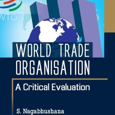 World Trade Organisation a Critical Evaluation
