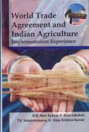 World Trade Agreement and Indian Agriculture:Implementation Experience