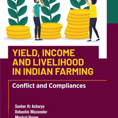 Yield Income and Livelihood in Indian Farming: Conflict and Compliances