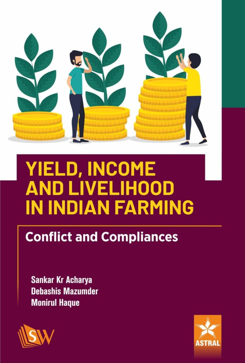 Yield Income and Livelihood in Indian Farming: Conflict and Compliances