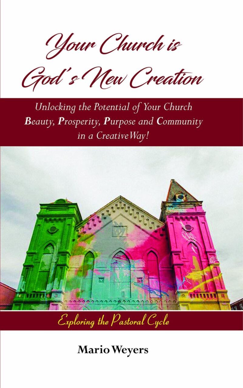 Your Church is God's New Creation: Unlocking the Potential of Your Church Beauty