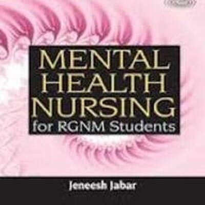 MENTAL HEALTH NURSING FOR GNM STUDENTS