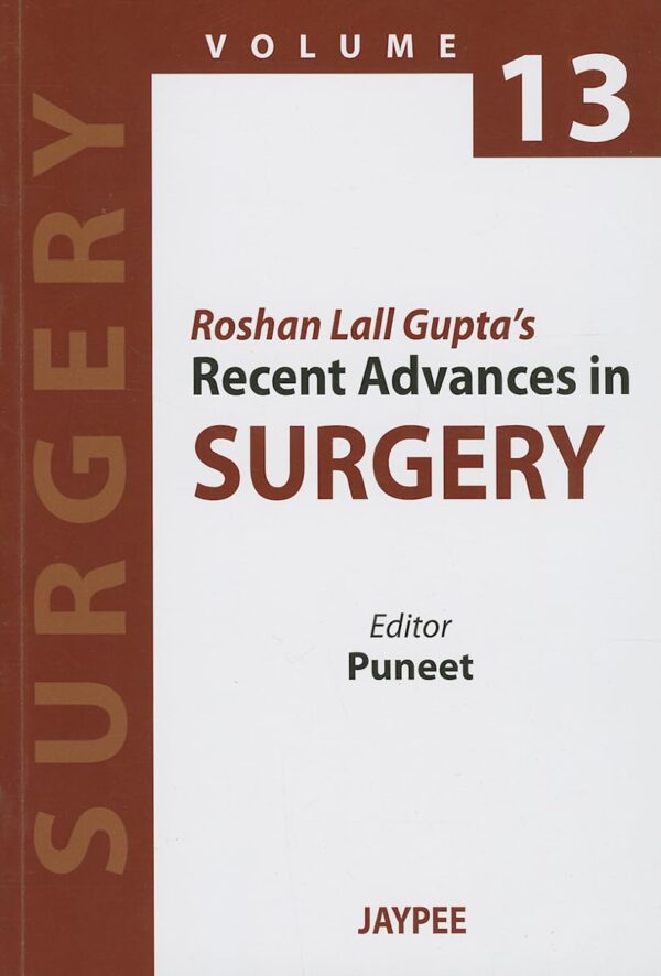 Roshan Lall Gupta'S Recent Advances In Surgery Vol.13