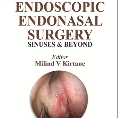 Endoscopic Endonasal Surgery: Sinuses and Beyond