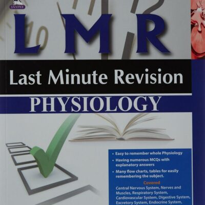 LMR:LAST MINUTE REVISION PHYSIOLOGY